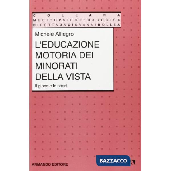 Educazione motoria dei minorati della vista. Il gioco e lo sport (L')