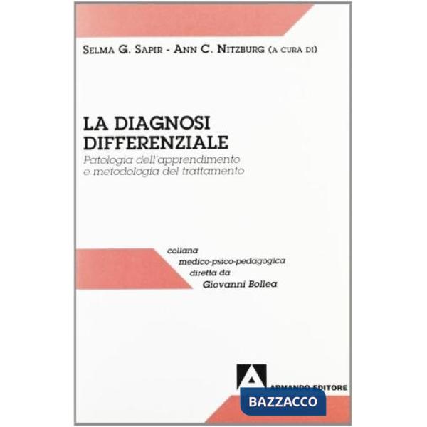 Diagnosi differenziale. Patologia dell'apprendimento e metodologia del trattamento (La)