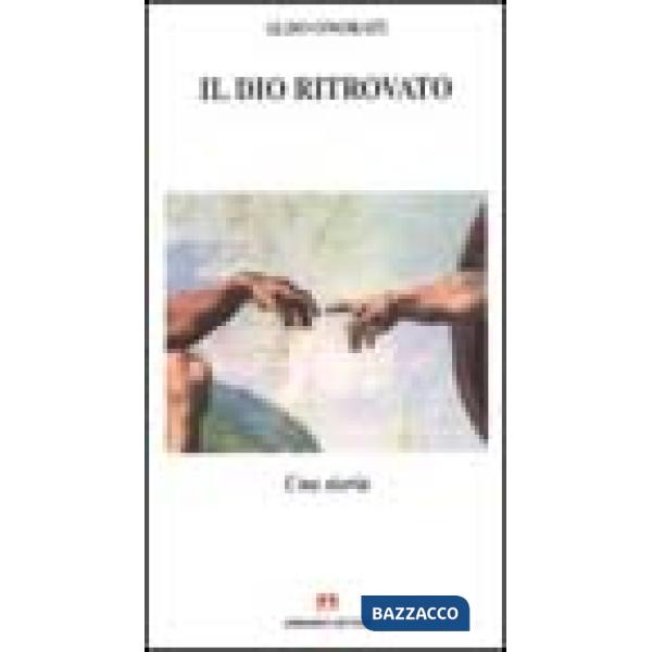 Dio ritrovato. Una storia (Il)