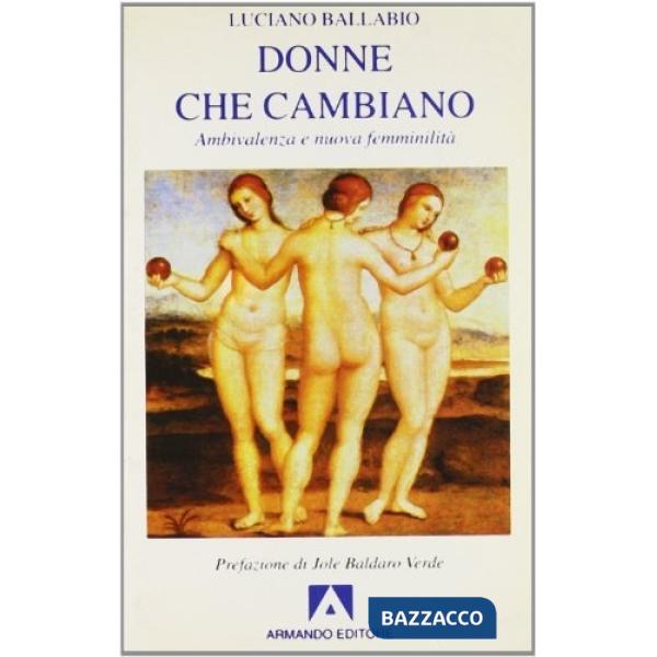 Donne che cambiano. Ambivalenza e nuova femminilità