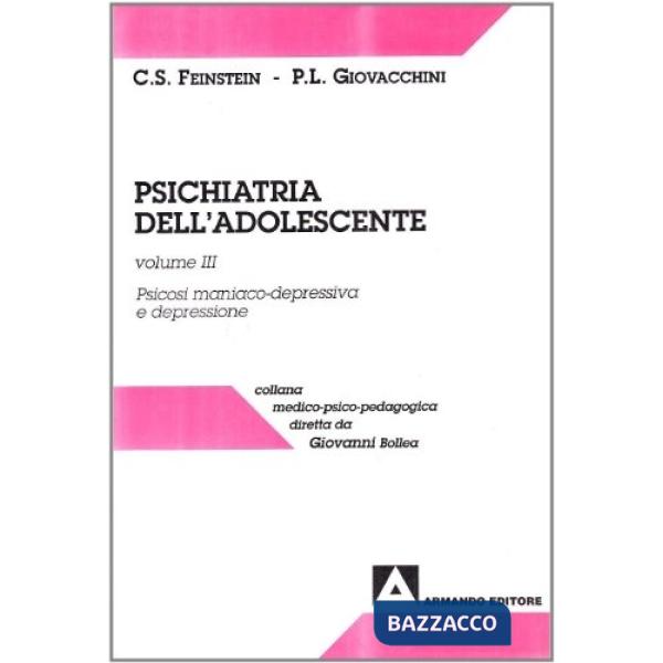 Psichiatria dell'adolescente. Vol. 3: Psicosi maniaco-depressive