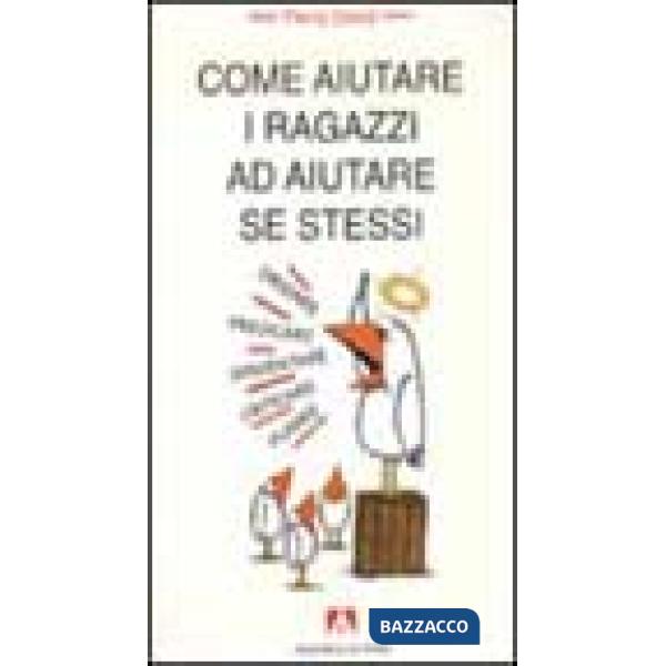 Come aiutare i ragazzi ad aiutare se stessi