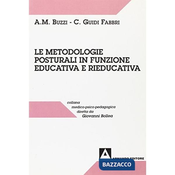 Metodologie posturali in funzione educativa e rieducativa (Le)