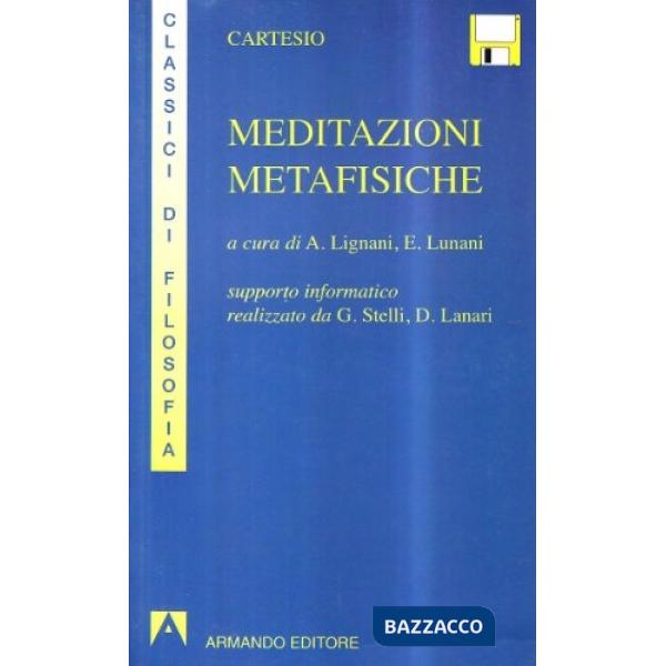 Meditazioni metafisiche. Con floppy disk