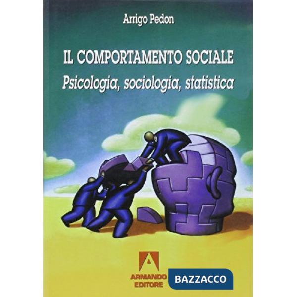 Comportamento sociale. Psicologia, sociologia, statistica. Per il biennio (Il)