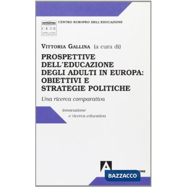 Prospettive dell'educazione degli adulti in Europa: obiettivi e strategie politiche. Una ricerca comparata