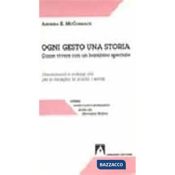 Ogni gesto una storia. Come vivere con un bambino speciale