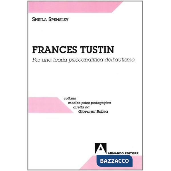 Frances Tustin. Per una teoria psicoanalitica dell'autismo