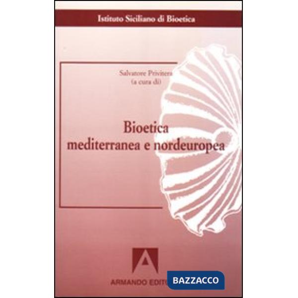 Bioetica mediterranea e nordeuropea