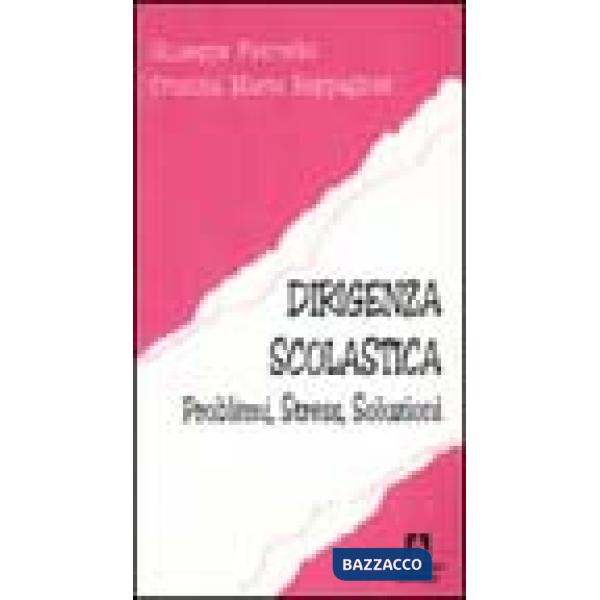 Dirigenza scolastica. Problemi, stress, soluzioni