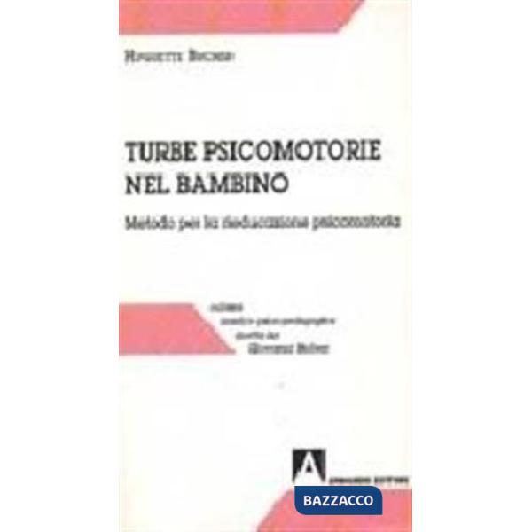 Turbe psicomotorie nel bambino. Metodo per la rieducazione psicomotoria