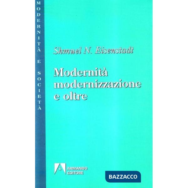 Modernità, modernizzazione e oltre