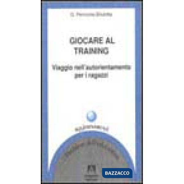 Giocare al training. Viaggio nell'autorientamento per i ragazzi