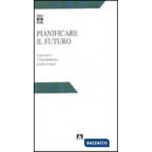 Pianificare il futuro. I giovani e l'orientamento professionale