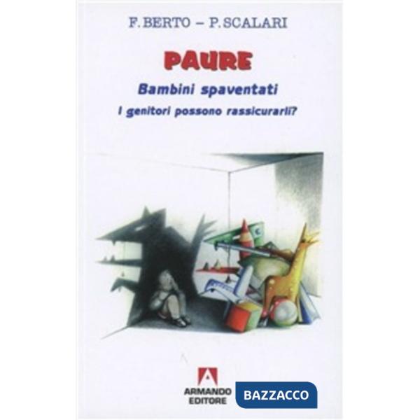 Paure. Bambini spaventati. I genitori possono rassicurarli?