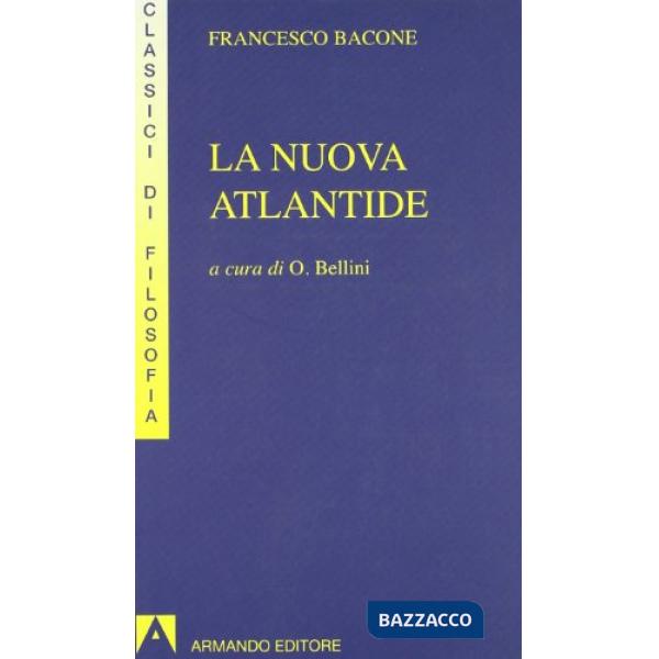 Nuova Atlantide. Opera incompleta scritta dal right honourable lord Francesco Ve