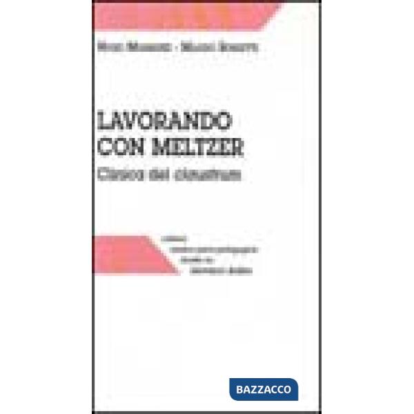 Lavorando con Meltzer. Clinica del claustrum