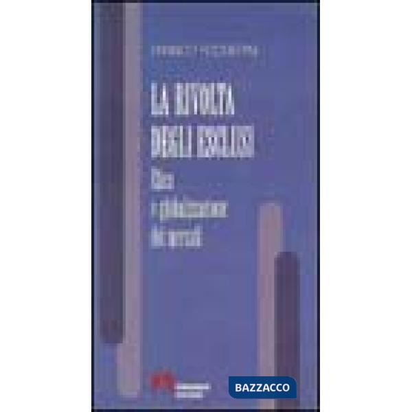Rivolta degli esclusi. Etica e globalizzazione dei mercati (La)
