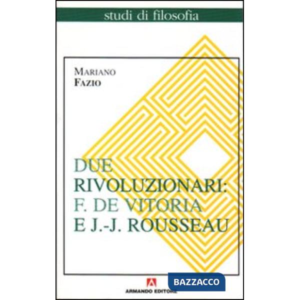 Due rivoluzionari: F. De Vitoria e J. J. Rousseau