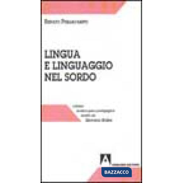 Lingua e linguaggio nel sordo. Analisi e problemi di una lingua visivo-manuale