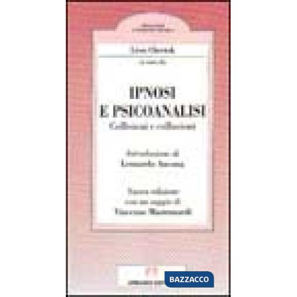 Ipnosi e psicoanalisi. Collisioni e collusioni