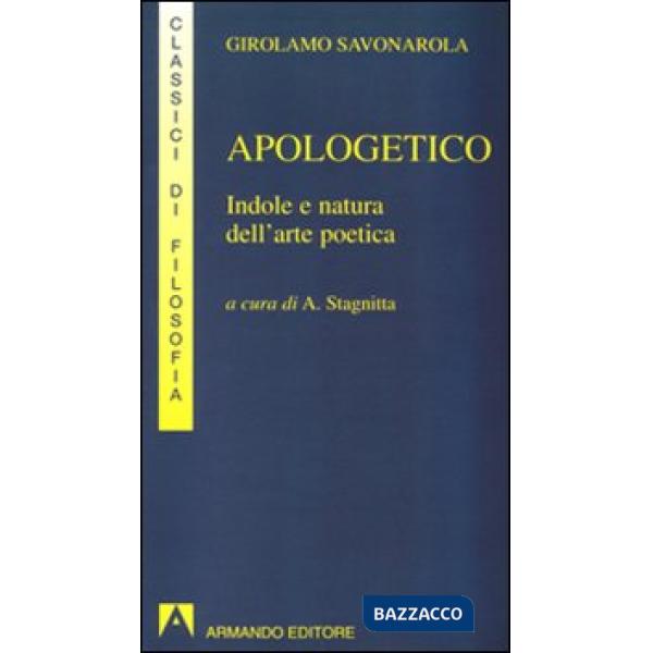 Apologetico. Indole e natura dell'arte poetica