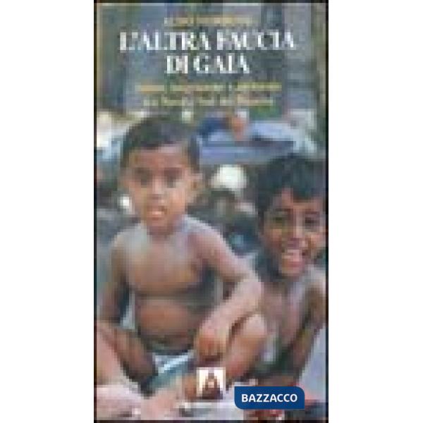 Altra faccia di Gaia. Salute, migrazione e ambiente tra nord e sud del pianeta (L')