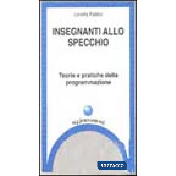 Insegnanti allo specchio. Teorie e pratiche della programmazione