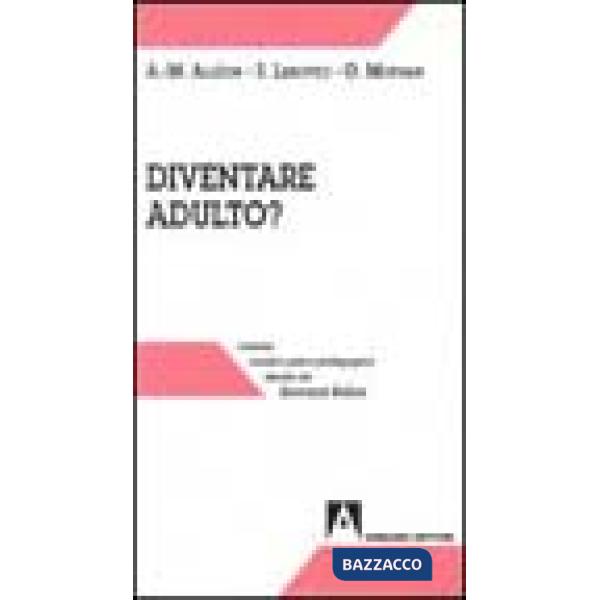 Diventare «Adulto»? 2º Convegno nazionale sulla post-adolescenza