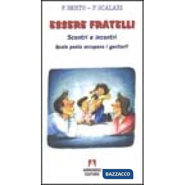 Essere fratelli. Scontri e incontri. Quale posto occupano i genitori?