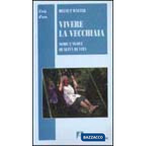 Vivere la vecchiaia. Sfide e nuove qualità di vita