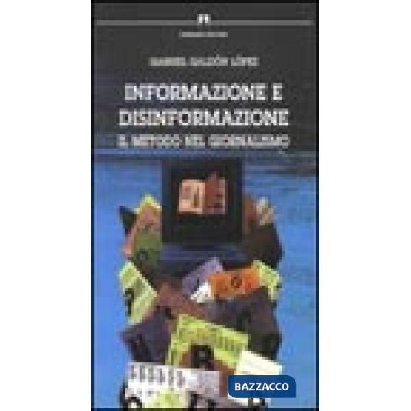 Informazione e disinformazione. Il metodo nel giornalismo