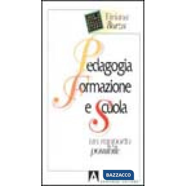 Pedagogia, formazione e scuola. Un rapporto possibile