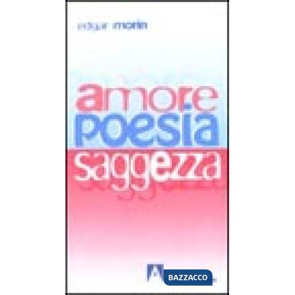 Amore, poesia, saggezza