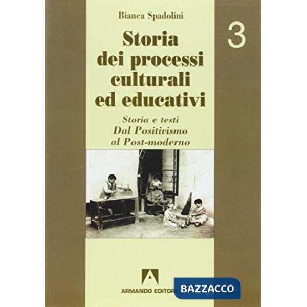 Storia dei processi culturali ed educativi. Per i Licei e gli Ist. Magistrali. Vol. 3