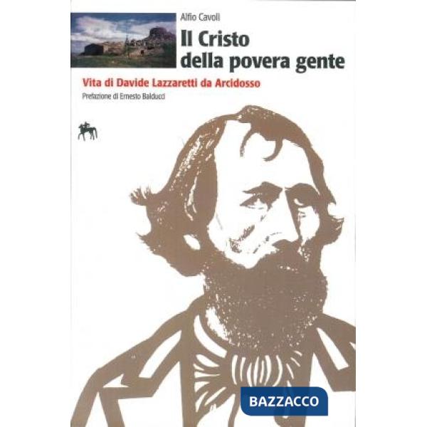 Cristo della povera gente. Vita di Davide Lazzaretti da Arcidosso (Il)