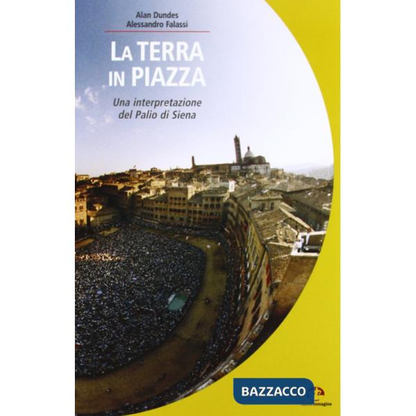 Terra in piazza. Antropologia del Palio (La)