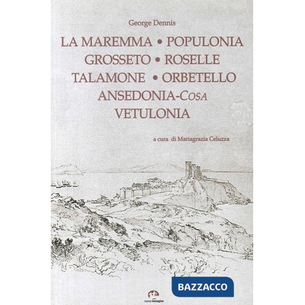 Grosseto, Roselle, Populonia, Vetulonia, Orbetello, Ansedonia