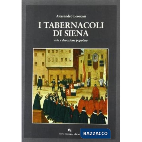 Tabernacoli di Siena. Arte e devozione popolare (I)