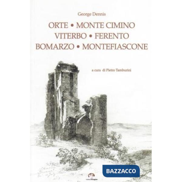 Orte, monte Cimino, Viterbo, Ferento, Bomarzo, monte Fiascone