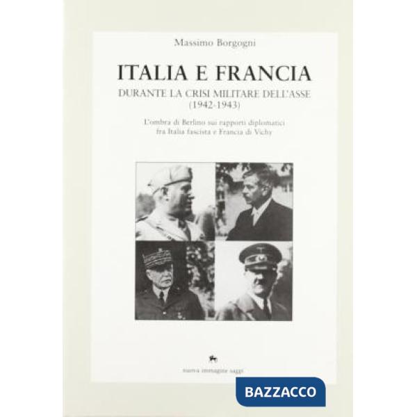 Italia e Francia durante la crisi militare dell'Asse (1942-1943). L'ombra di Berlino sui rapporti diplomatici fra Italia fascist