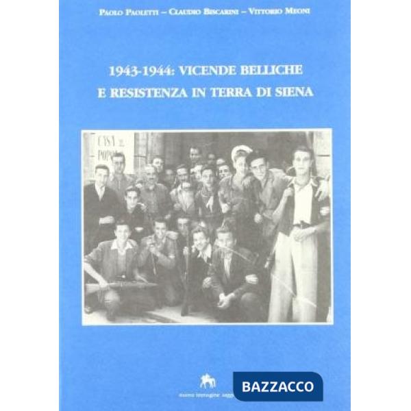 1943-1944: vicende belliche e Resistenza in terra di Siena