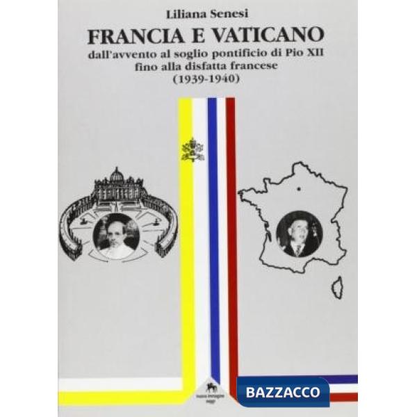 Francia e Vaticano dall'avvento al soglio pontificio di Pio XII fino alla disfatta francese (1939-1940)