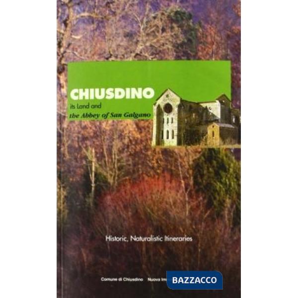 Chiusdino. Its land and the Abbey of San Galgano