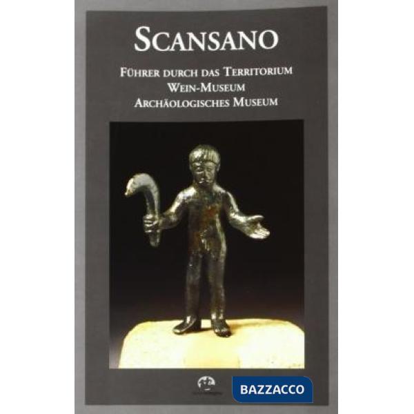 Scansano. Fuhrer durch das Territorium. Wein Museum, archaologisches Museum