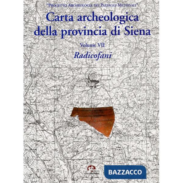Carta archeologica della provincia di Siena. Vol. 7: Radicofani