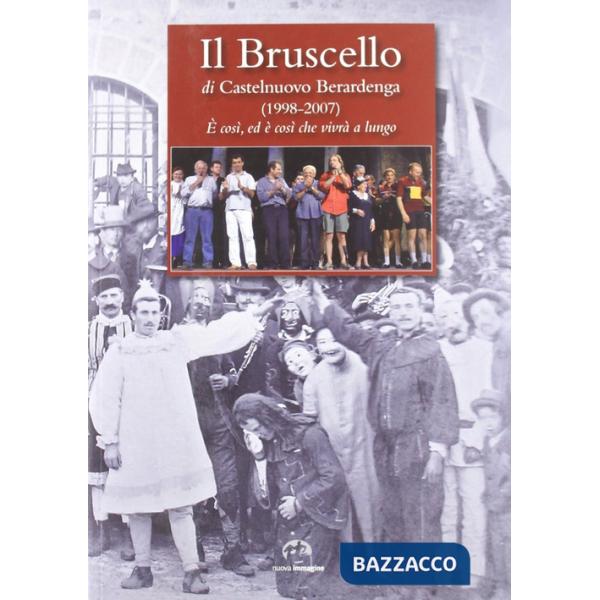 Bruscello di Castelnuovo Berardenga (1988-2007) (Il)