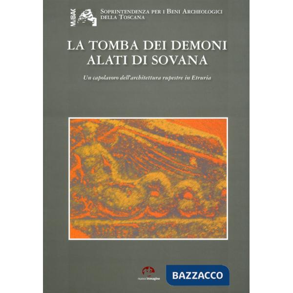 Tomba dei demoni alati di Sovana. Un capolavoro dell'architettura rupestre in Etruria (La)