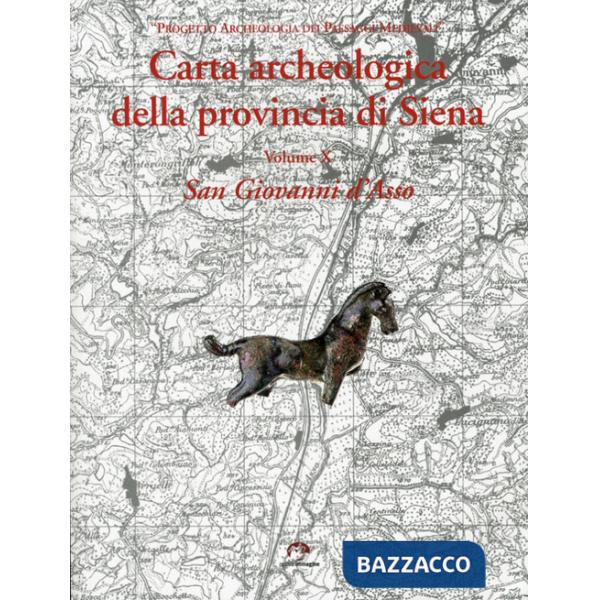 Carta archeologica della provincia di Siena. Vol. 10: San Giovanni d'Asso