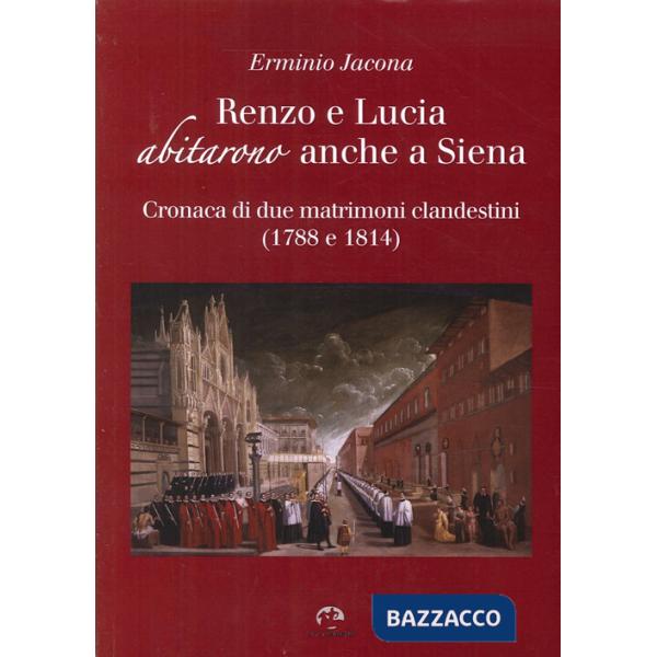 Renzo e Lucia abitarono anche a Siena